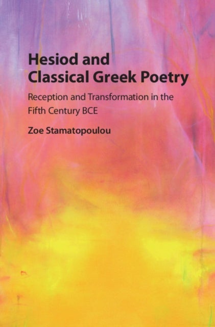 Bilde av Hesiod And Classical Greek Poetry Av Zoe (washington University St Louis) Stamatopoulou