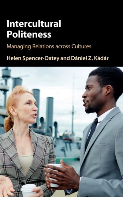 Intercultural Politeness - Managing Relations across Cultures