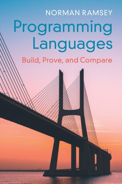 Programming Languages - Build, Prove, and Compare