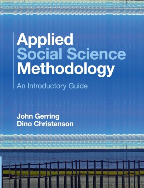 Bilde av Applied Social Science Methodology Av John (university Of Texas Austin) Gerring, Dino (boston University) Christenson