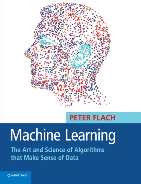 Machine Learning - The Art and Science of Algorithms that Make Sense of Data