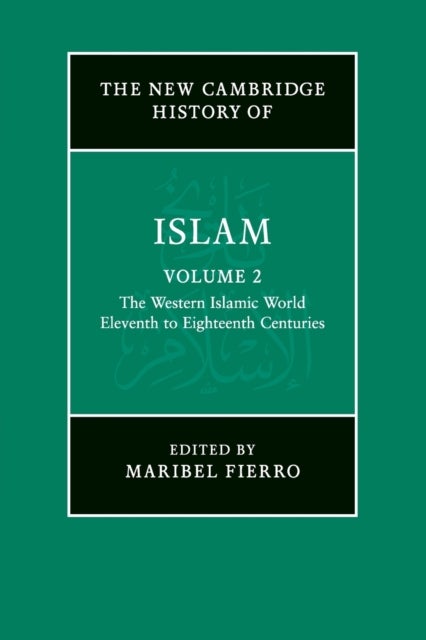 Bilde av The New Cambridge History Of Islam: Volume 2, The Western Islamic World, Eleventh To Eighteenth Cent