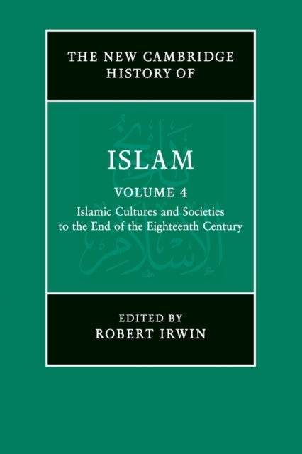 Bilde av The New Cambridge History Of Islam: Volume 4, Islamic Cultures And Societies To The End Of The Eight