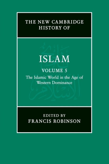 Bilde av The New Cambridge History Of Islam: Volume 5, The Islamic World In The Age Of Western Dominance