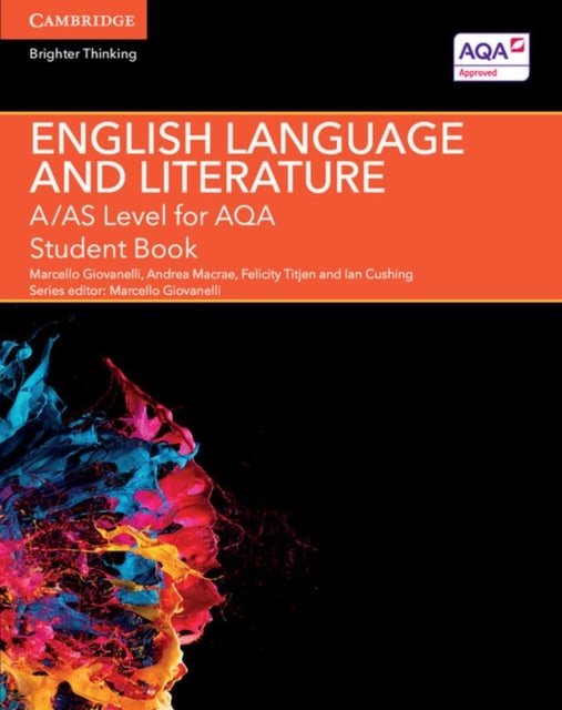 Bilde av A/as Level English Language And Literature For Aqa Student Book Av Marcello Giovanelli, Andrea Macrae, Felicity Titjen, Ian Cushing