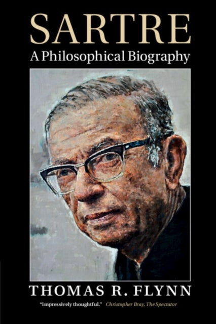Sartre - A Philosophical Biography