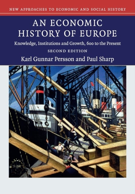 Bilde av An Economic History Of Europe Av Karl Gunnar (university Of Copenhagen) Persson, Paul (university Of Southern Denmark) Sharp