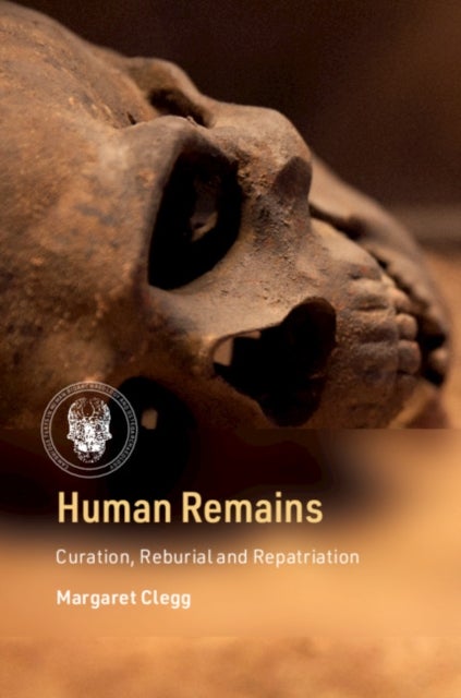 Human Remains - Curation, Reburial and Repatriation