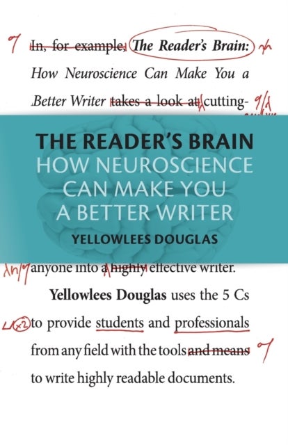 The Reader's Brain - How Neuroscience Can Make You a Better Writer