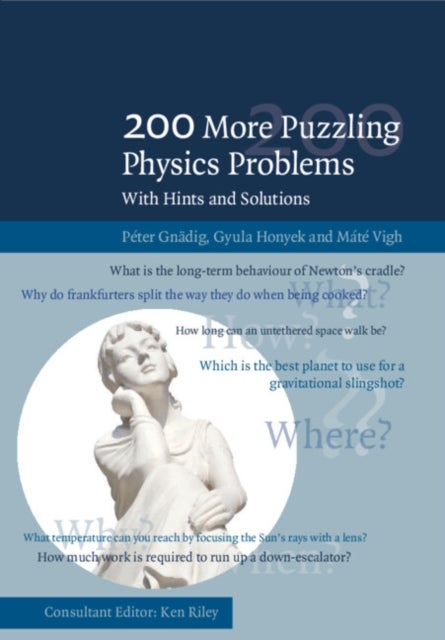 Bilde av 200 More Puzzling Physics Problems Av Peter (eoetvoes Lorand University Budapest) Gnadig, Gyula Honyek, Mate (eoetvoes Lorand University Budapest) Vig