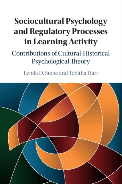 Sociocultural Psychology and Regulatory Processes in Learning Activity - Contributions of Cultural-Historical Psychological Theory