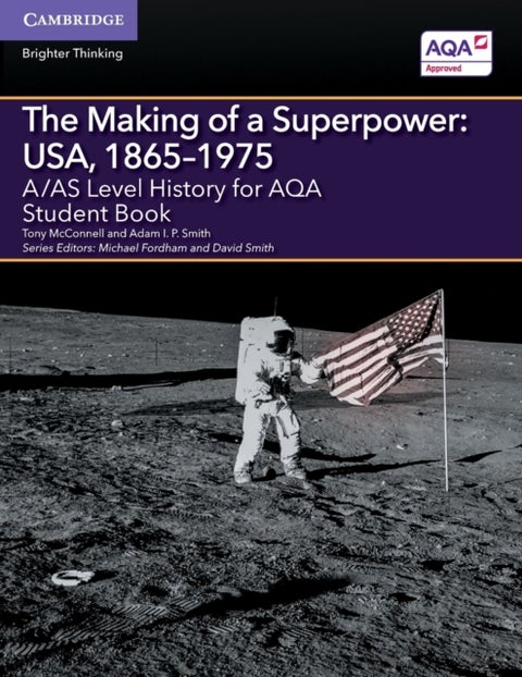 A/AS Level History for AQA The Making of a Superpower: USA, 1865¿1975 Student Book