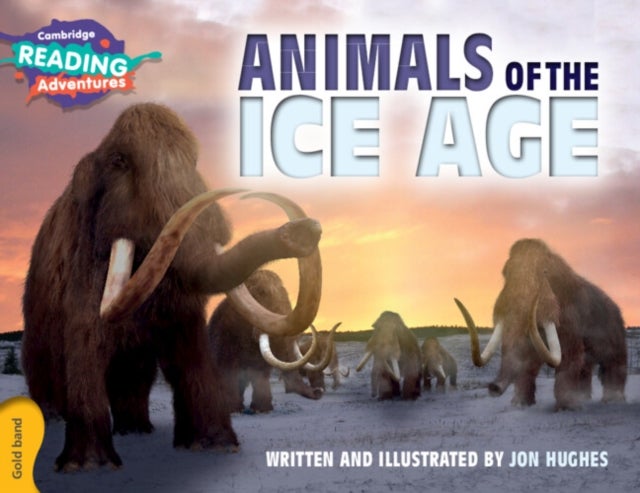 Bilde av Cambridge Reading Adventures Animals Of The Ice Age Gold Band Av Jon Hughes