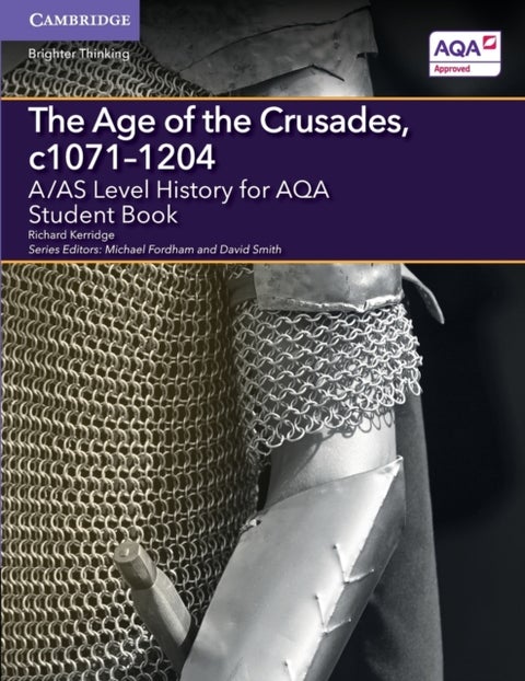 A/AS Level History for AQA The Age of the Crusades, c1071¿1204 Student Book