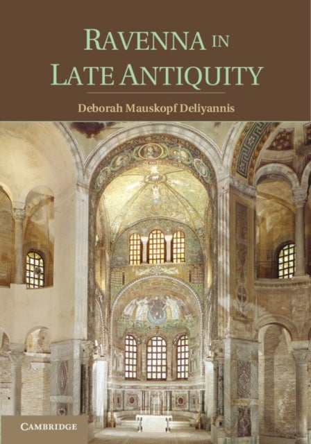 Bilde av Ravenna In Late Antiquity Av Deborah Mauskopf (indiana University) Deliyannis