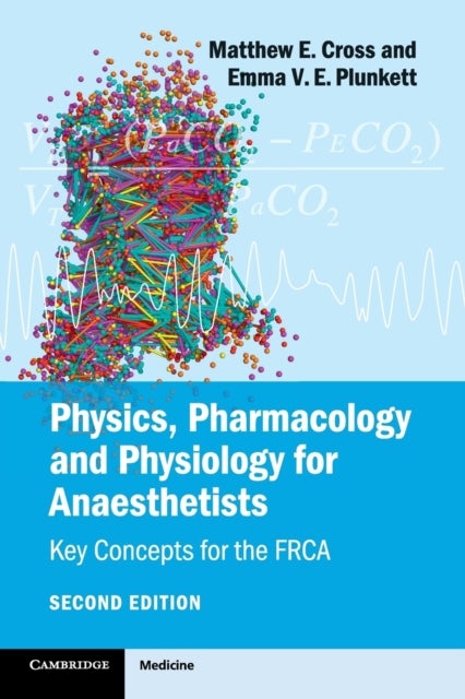 Bilde av Physics, Pharmacology And Physiology For Anaesthetists Av Matthew E. Cross, Emma V. E. Plunkett