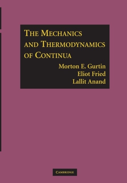 Bilde av The Mechanics And Thermodynamics Of Continua Av Morton E. (carnegie Mellon University Pennsylvania) Gurtin, Eliot (mcgill University Montreal) Fried,
