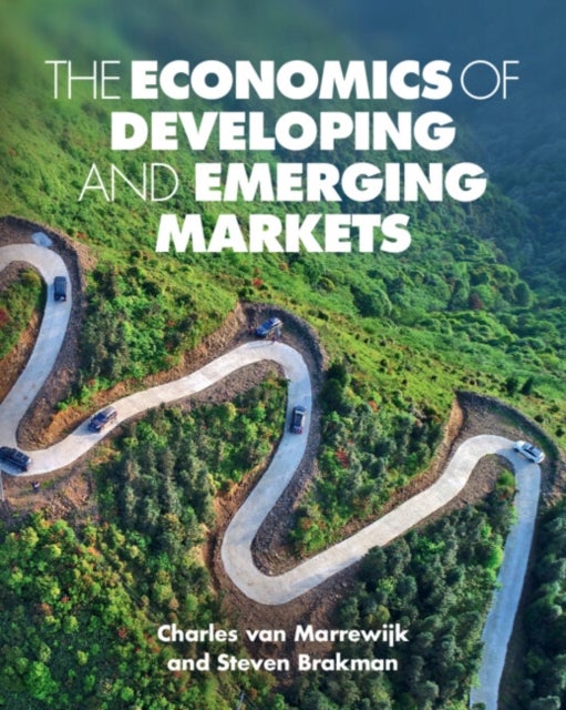 Bilde av The Economics Of Developing And Emerging Markets Av Charles (professor Of International Macroeconomics Rijksuniversiteit Te Utrecht The Netherlands) V