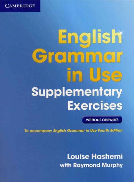Bilde av English Grammar In Use Supplementary Exercises .without Answers Av Louise Hashemi