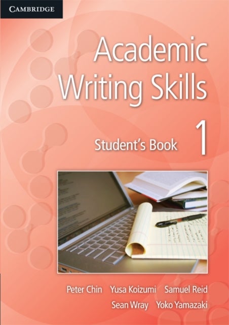 Bilde av Academic Writing Skills 1 Student&#039;s Book Av Peter Chin, Yusa Koizumi, Samuel Reid, Sean Wray, Yoko Yamazaki