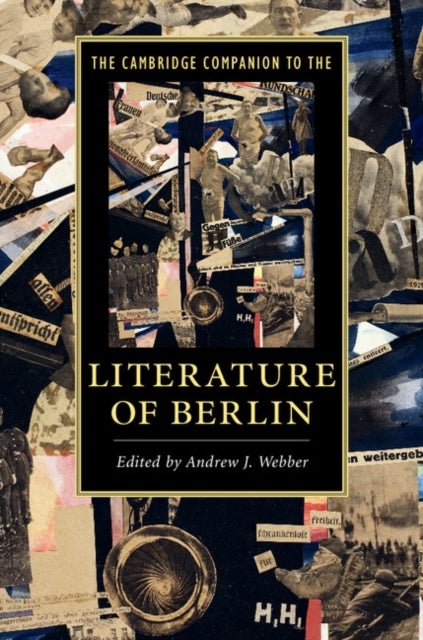 The Cambridge Companion to the Literature of Berlin - Cambridge Companions to Literature