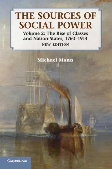 Bilde av The Sources Of Social Power: Volume 2, The Rise Of Classes And Nation-states, 1760-1914 Av Michael (university Of California Los Angeles) Mann