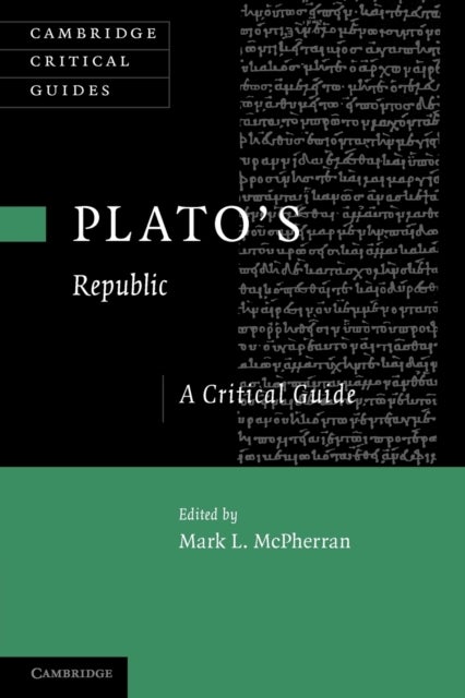 Plato's 'Republic' - A Critical Guide