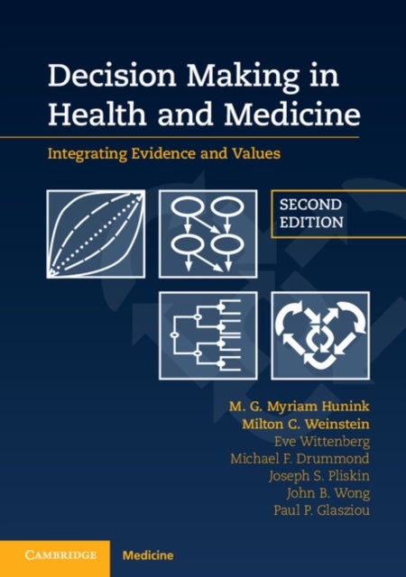 Decision Making in Health and Medicine - Integrating Evidence and Values