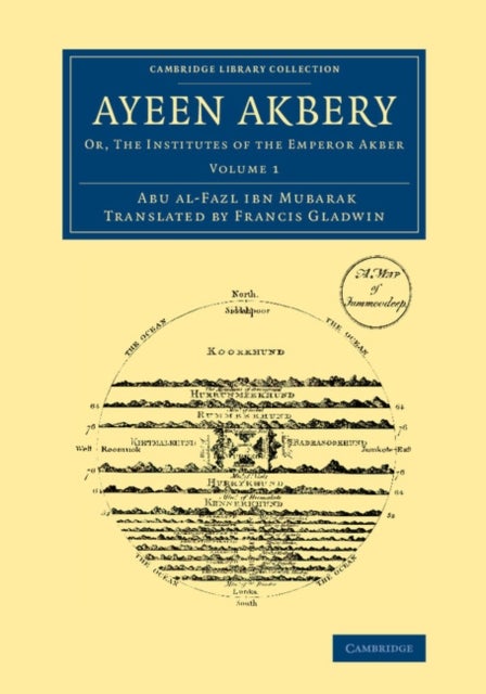 Ayeen Akbery: Volume 1 - Or, The Institutes of the Emperor Akber