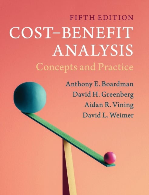 Bilde av Cost-benefit Analysis Av Anthony E. (university Of British Columbia Vancouver) Boardman, David H. (university Of Maryland Baltimore County) Greenberg,