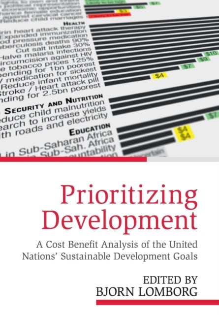 Prioritizing Development - A Cost Benefit Analysis of the United Nations' Sustainable Development Goals