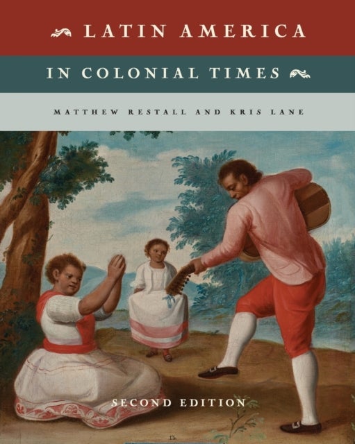 Bilde av Latin America In Colonial Times Av Matthew (pennsylvania State University) Restall, Kris (tulane University Louisiana) Lane
