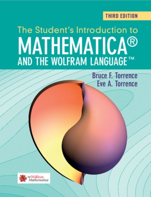 Bilde av The Student&#039;s Introduction To Mathematica And The Wolfram Language Av Bruce F. (randolph-macon College Virginia) Torrence, Eve A. (randolph-macon