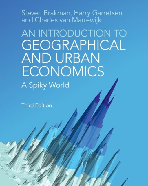 Bilde av An Introduction To Geographical And Urban Economics Av Steven (rijksuniversiteit Groningen The Netherlands) Brakman, Harry (rijksuniversiteit Groninge