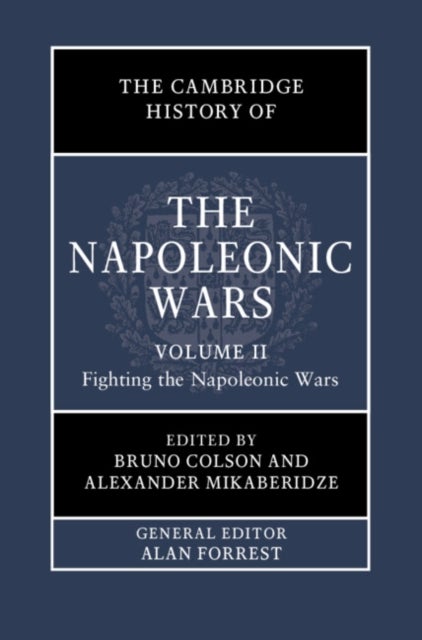 Bilde av The Cambridge History Of The Napoleonic Wars: Volume 2, Fighting The Napoleonic Wars