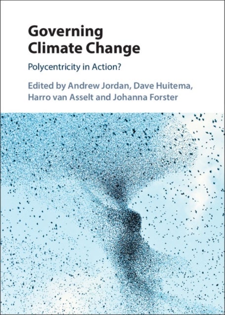 Governing Climate Change - Polycentricity in Action?
