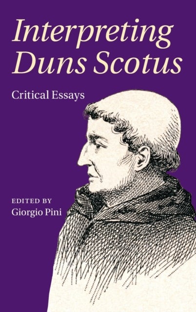 Interpreting Duns Scotus - Critical Essays
