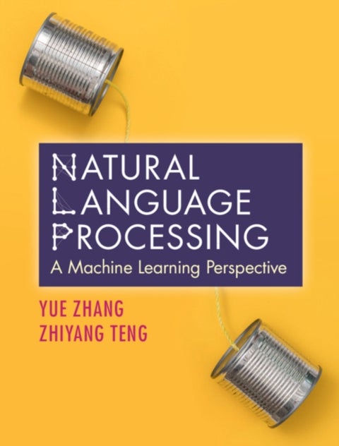 Natural Language Processing - A Machine Learning Perspective