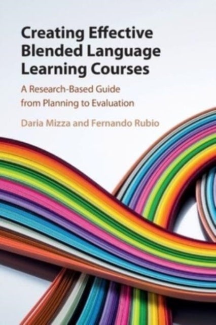 Creating Effective Blended Language Learning Courses - A Research-Based Guide from Planning to Evaluation