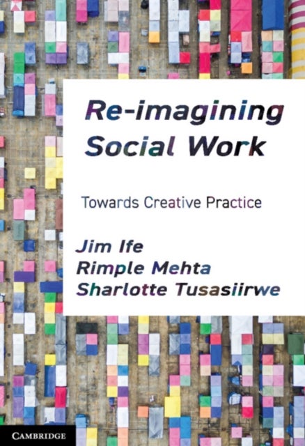 Re-imagining Social Work - Towards Creative Practice