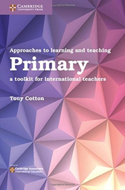 Bilde av Approaches To Learning And Teaching Primary Av Tony Cotton