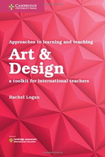Bilde av Approaches To Learning And Teaching Art &amp; Design Av Rachel Logan