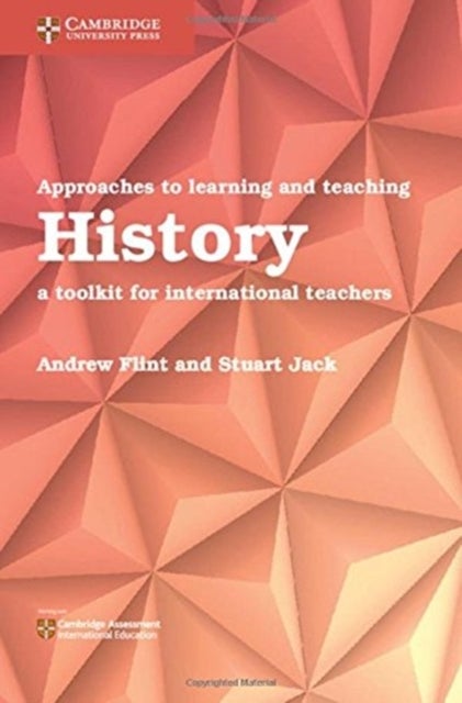 Approaches to Learning and Teaching History - A Toolkit for International Teachers