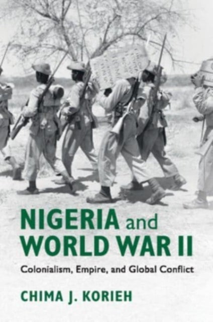 Nigeria and World War II - Colonialism, Empire, and Global Conflict