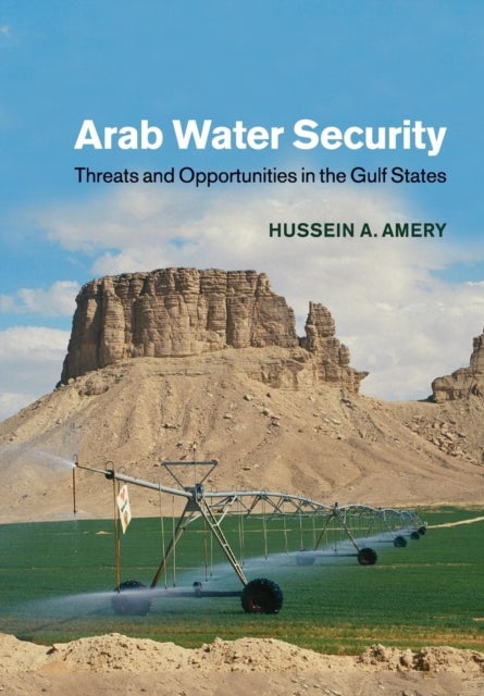 Arab Water Security - Threats and Opportunities in the Gulf States