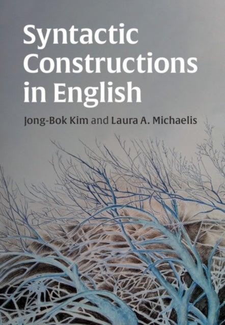 Bilde av Syntactic Constructions In English Av Jong-bok (kyung Hee University Seoul) Kim, Laura A. (university Of Colorado Boulder) Michaelis