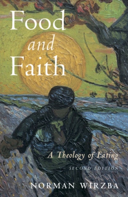 Food and Faith - A Theology of Eating