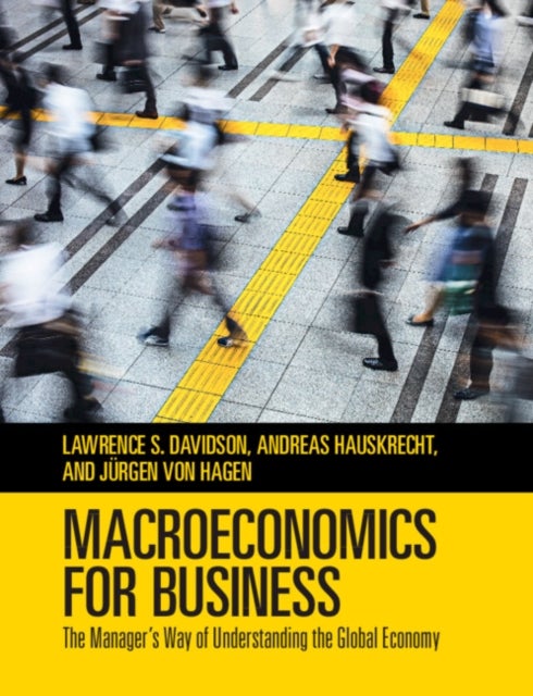 Bilde av Macroeconomics For Business Av Lawrence S. (indiana University) Davidson, Andreas (indiana University) Hauskrecht, Jurgen Von Hagen