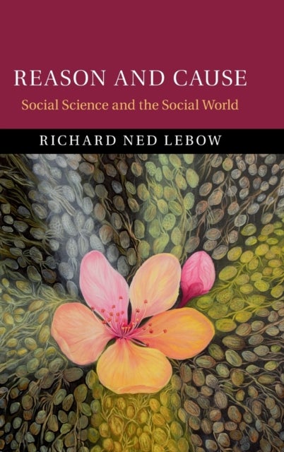 Reason and Cause - Social Science and the Social World