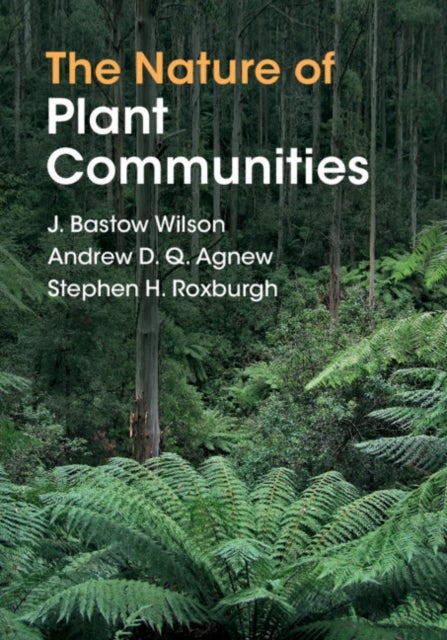 Bilde av The Nature Of Plant Communities Av J. Bastow (university Of Otago New Zealand) Wilson, Andrew D. Q. (aberystwyth University) Agnew, Stephen H. (common